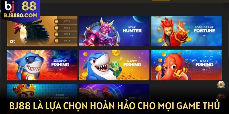 BJ88 là lựa chọn hoàn hảo cho mọi game thủ Việt Nam